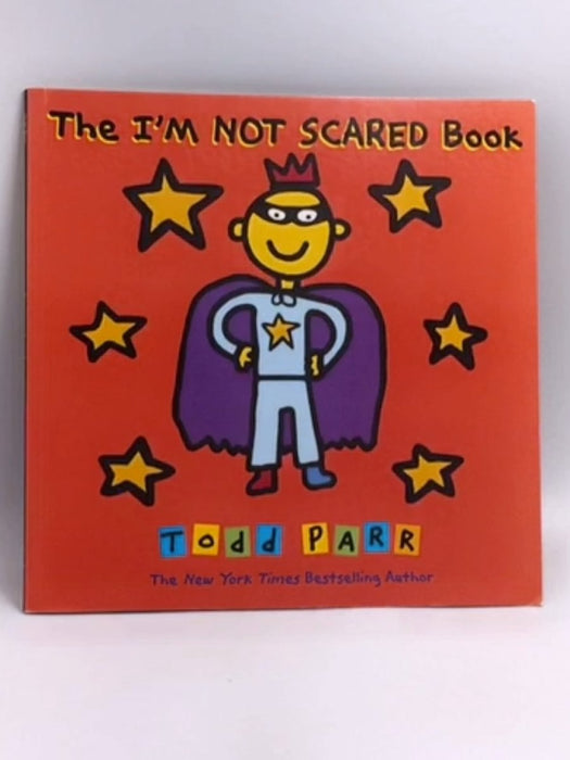 The I'M NOT SCARED Book - Todd Parr