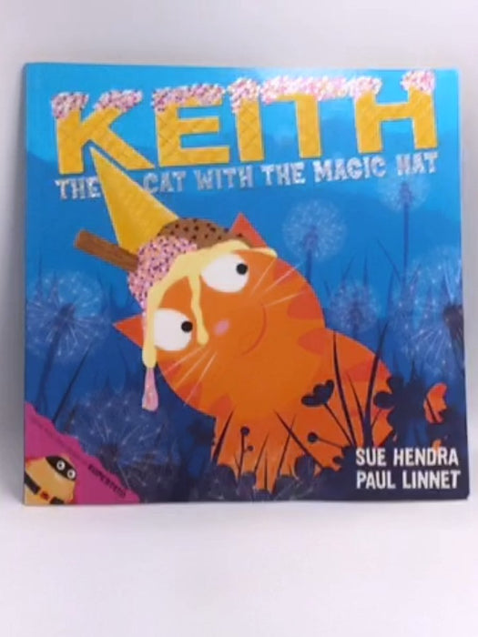 Keith the Cat with the Magic Hat - Sue Hendra; Paul Linnet; 