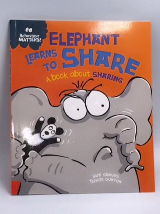Behaviour Matters Elephant Learns Share   - Sue Graves