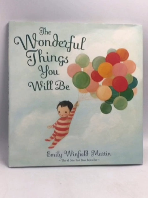 The Wonderful Things You Will Be - Hardcover - Emily Winfield Martin