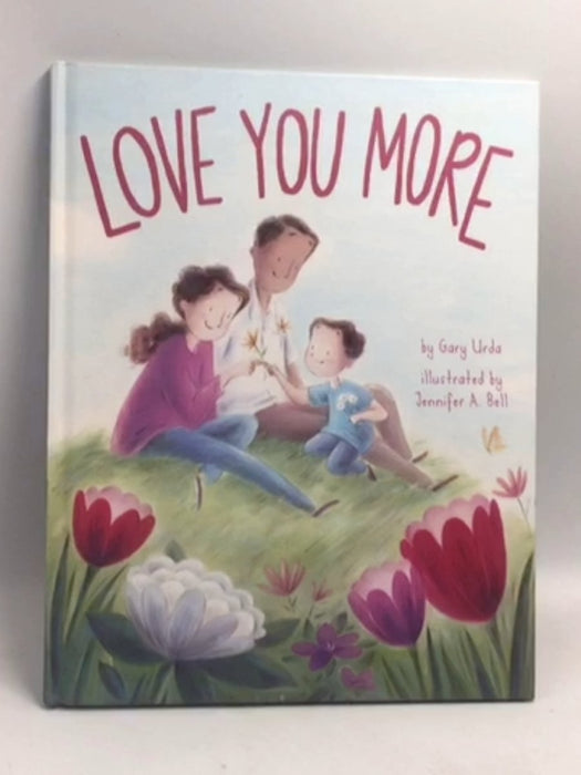 Love You More - Hardcover - Gary Urda