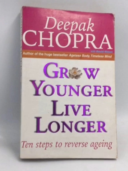 Grow Younger, Live Longer - Deepak Chopra