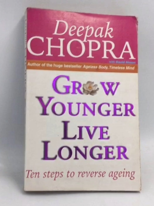 Grow Younger, Live Longer - Deepak Chopra
