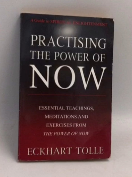 Practising the Power of Now - Eckhart Tolle