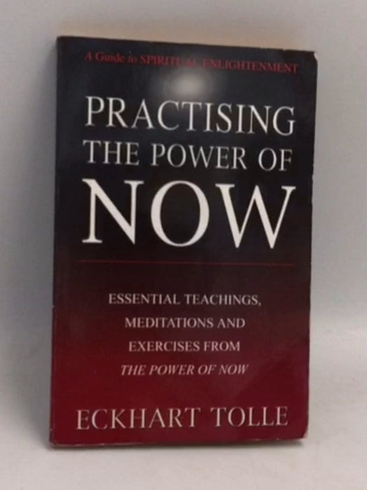 Practising the Power of Now - Eckhart Tolle