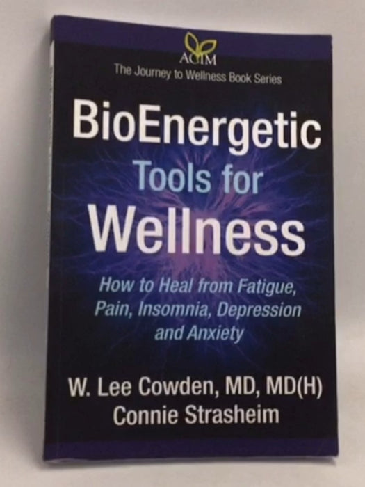 BioEnergetic Tools for Wellness - W. Lee Cowden