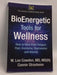 BioEnergetic Tools for Wellness - W. Lee Cowden