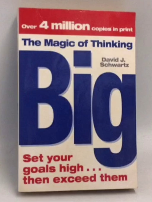 Magic Of Thinking Big - David Schwartz; 