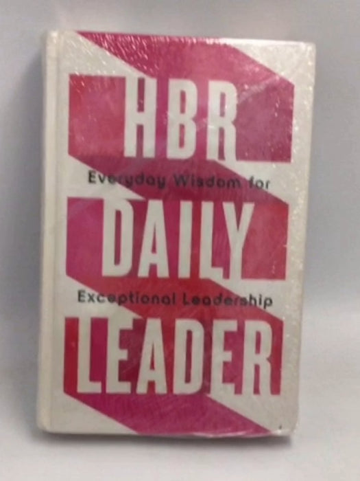 HBR Daily Leader: Everyday Wisdom for Exceptional Leadership - Harvard Business Review 