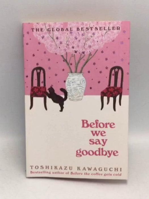 Before We Say Goodbye  -  Toshikazu Kawaguch; Geoffrey Trousselot  (Translator);