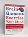 Brain Games to Exercise Your Mind: Protect Your Brain From Memory Loss and Other Age-Related Disorders - Gary Small ,  Gigi V