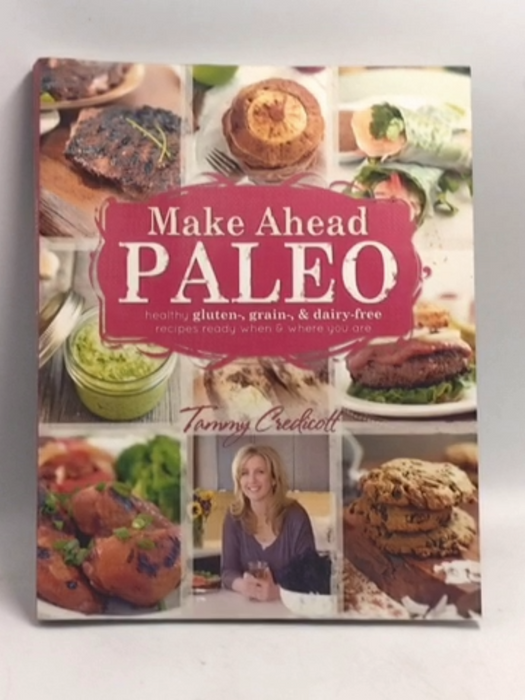 Make-Ahead Paleo - Tammy Credicott