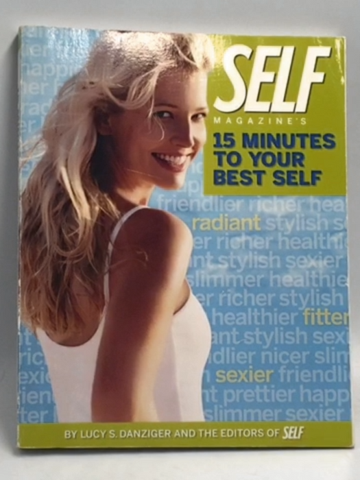 Self Magazine's 15 Minutes to Your Best Self - Lucy Danziger