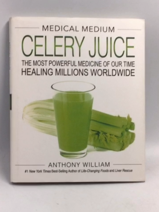 Celery Juice - Hardcover - Anthony William