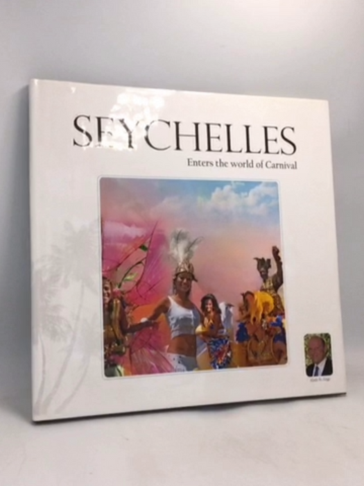 Seychelles: Enters the World of Carnival- [Hardcover] - Alain St Ange
