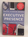 Executive Presence: The P.O.I.S.E Formula for Leadership - Shital Kakkar Mehra