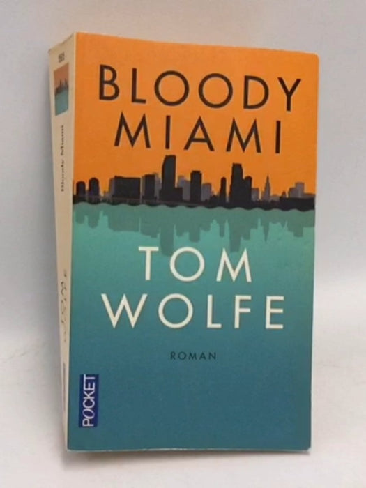 Bloody Miami - Tom Wolfe ,  Odile Demange
