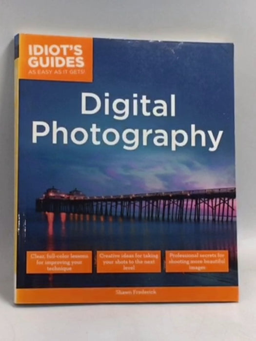 Digital Photography: Expert Secrets for Shooting More Professional Images   - Shawn Frederick