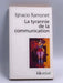 La tyrannie de la communication  - Ignacio Ramonet