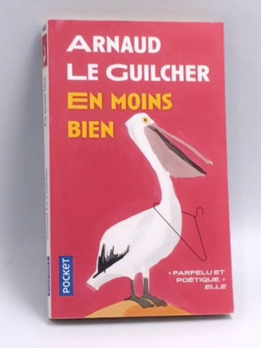 En moins bien   - Arnaud Le Guilcher