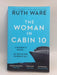 The Woman in Cabin 10   - Ruth Ware