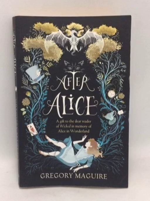 After Alice - Gregory Maguire; 