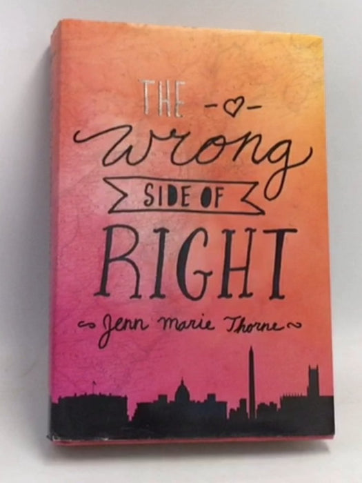 The Wrong Side of Right- [Hardcover] - Jennifer Marie Thorne