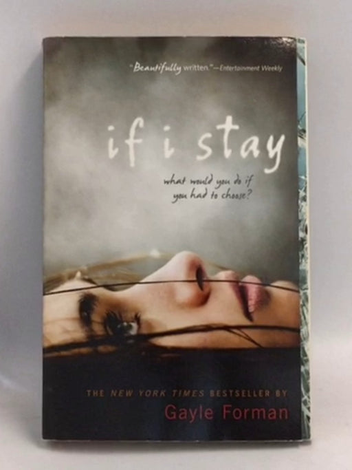 If I Stay - Gayle Forman; 