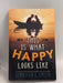 This is what Happy Looks Like - Jennifer E. Smith; 
