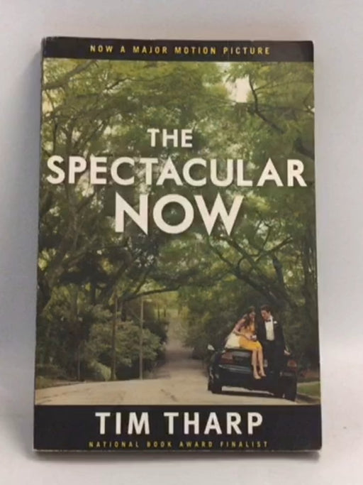 The Spectacular Now - Tim Tharp; 