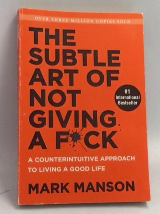 The Subtle Art of Not Giving a F*ck - Mark Manson; 