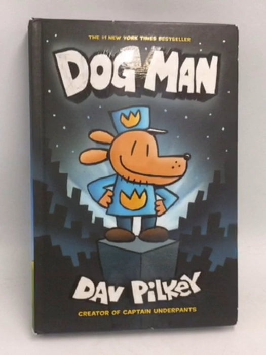 Dog Man - Hardcover - Dav Pilkey; 