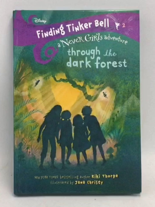 Finding Tinker Bell #2: Through the Dark Forest   - Kiki Thorpe ,  Jana Christy  (Illustrator)