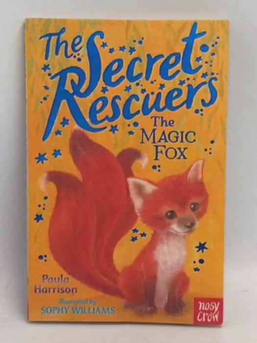 The Magic Fox  The Secret Rescuers #4 - Paula Harrison  (Contributor)