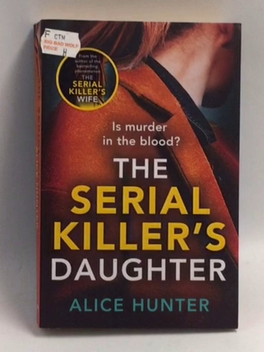 The Serial Killer's Daughter - Alice Hunter; 