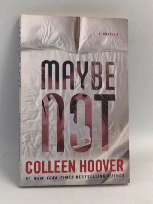 Maybe Not - Colleen Hoover; 