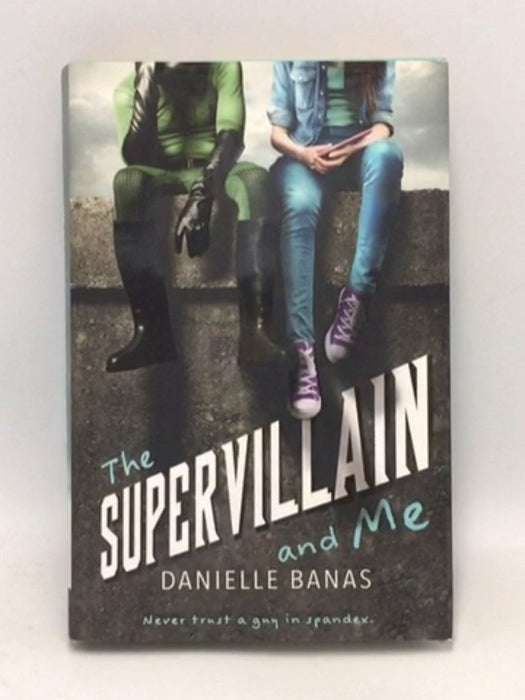 The Supervillain and Me (Hardcover) - Danielle Banas; 