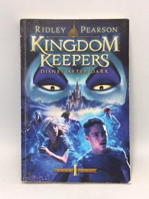 Kingdom Keepers I : Disney After Dark  - Ridley Pearson 