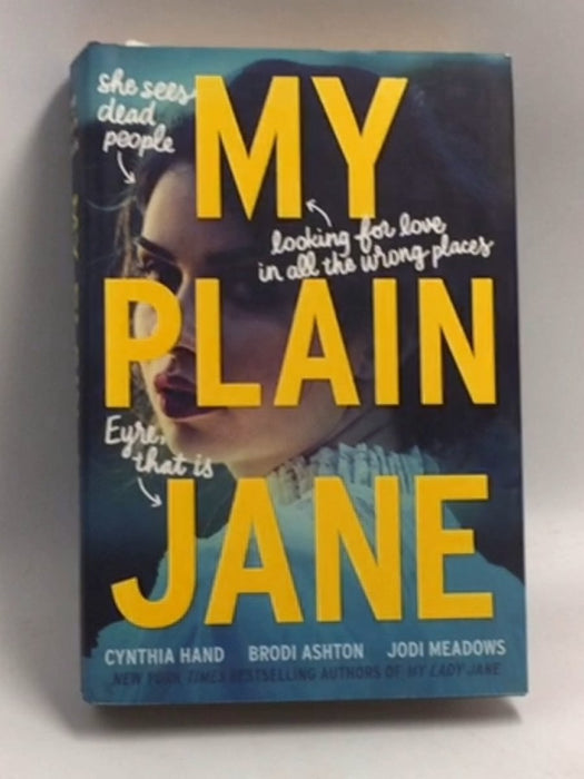 My Plain Jane - Hardcover - Cynthia Hand,  Brodi Ashton,  Jodi Meadows