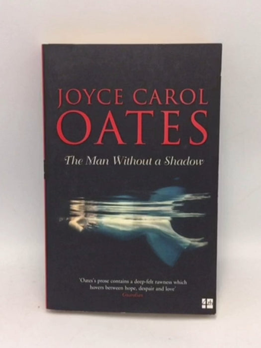 The Man Without a Shadow - Joyce Carol Oates; 