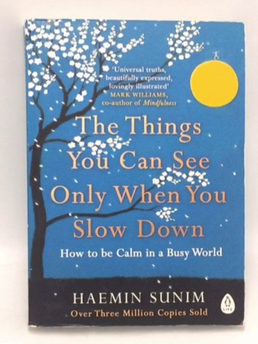 The Things You Can See Only When You Slow Down - Haemin Sunim; 