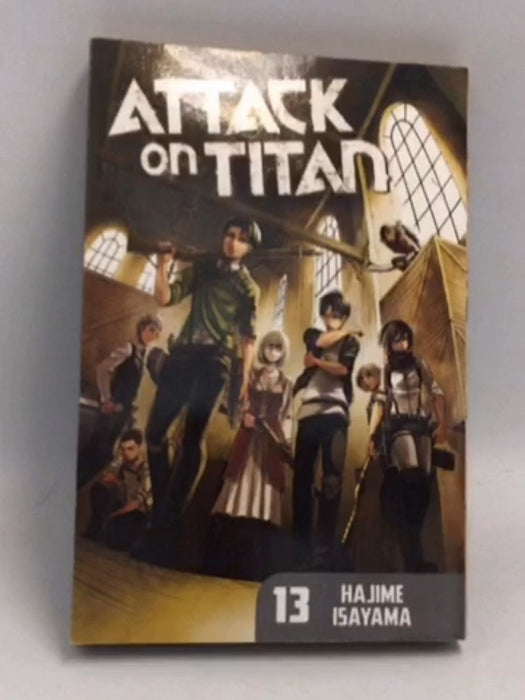 Attack on Titan 13 - Hajime Isayama; Hajime Isayama; 