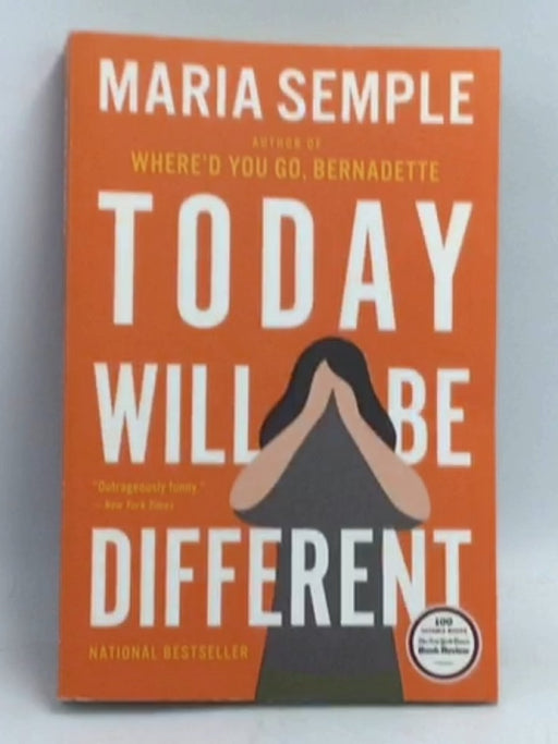 Today Will Be Different  - Maria Semple; 