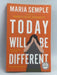 Today Will Be Different  - Maria Semple; 