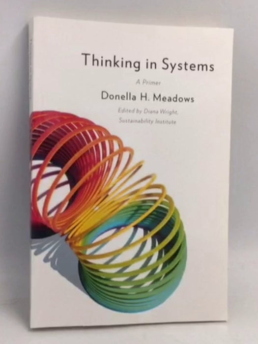 Thinking In Systems: A Primer - Donella H. Meadows
