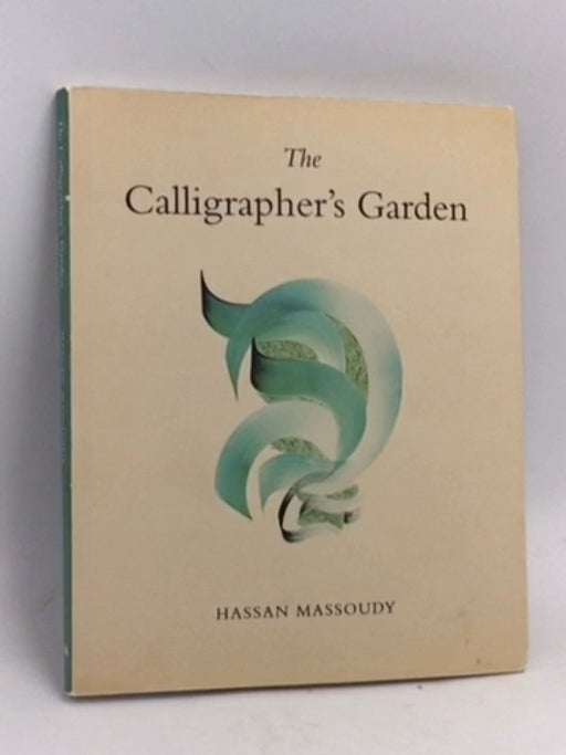 The Calligrapher's Garden - Hassan Massoudy  