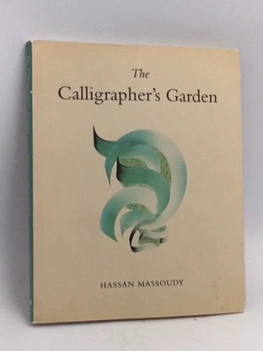 The Calligrapher's Garden - Hassan Massoudy  