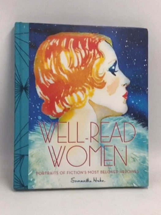 Well-Read Women: Portraits of Fiction's Most Beloved Heroines- [Hardcover] - Samantha Hahn