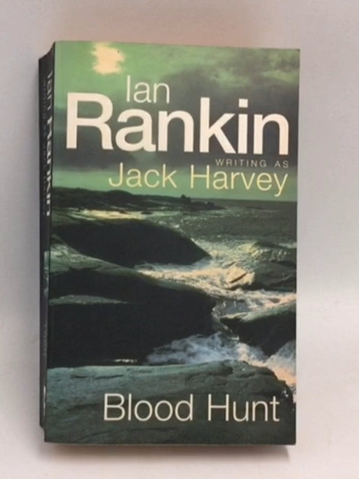 Blood Hunt: A Jack Harvey Novel - Rankin, Ian; 