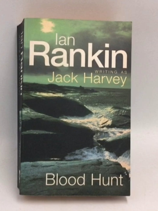 Blood Hunt: A Jack Harvey Novel - Rankin, Ian; 